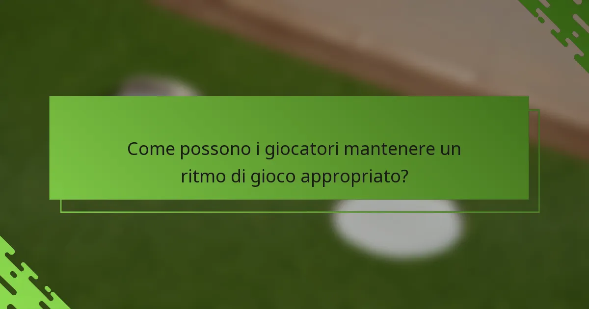 Come possono i giocatori mantenere un ritmo di gioco appropriato?