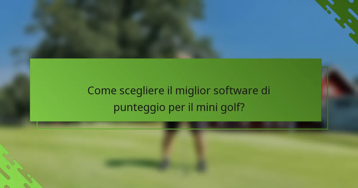 Come scegliere il miglior software di punteggio per il mini golf?