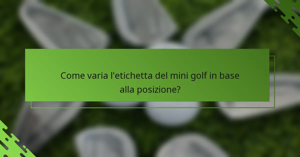 Come varia l'etichetta del mini golf in base alla posizione?