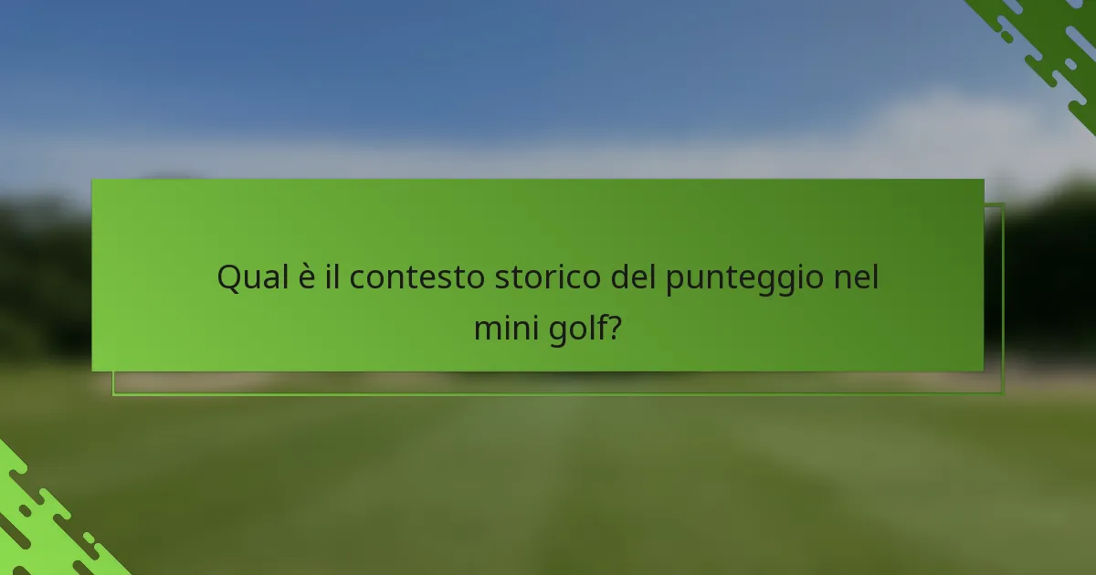 Qual è il contesto storico del punteggio nel mini golf?