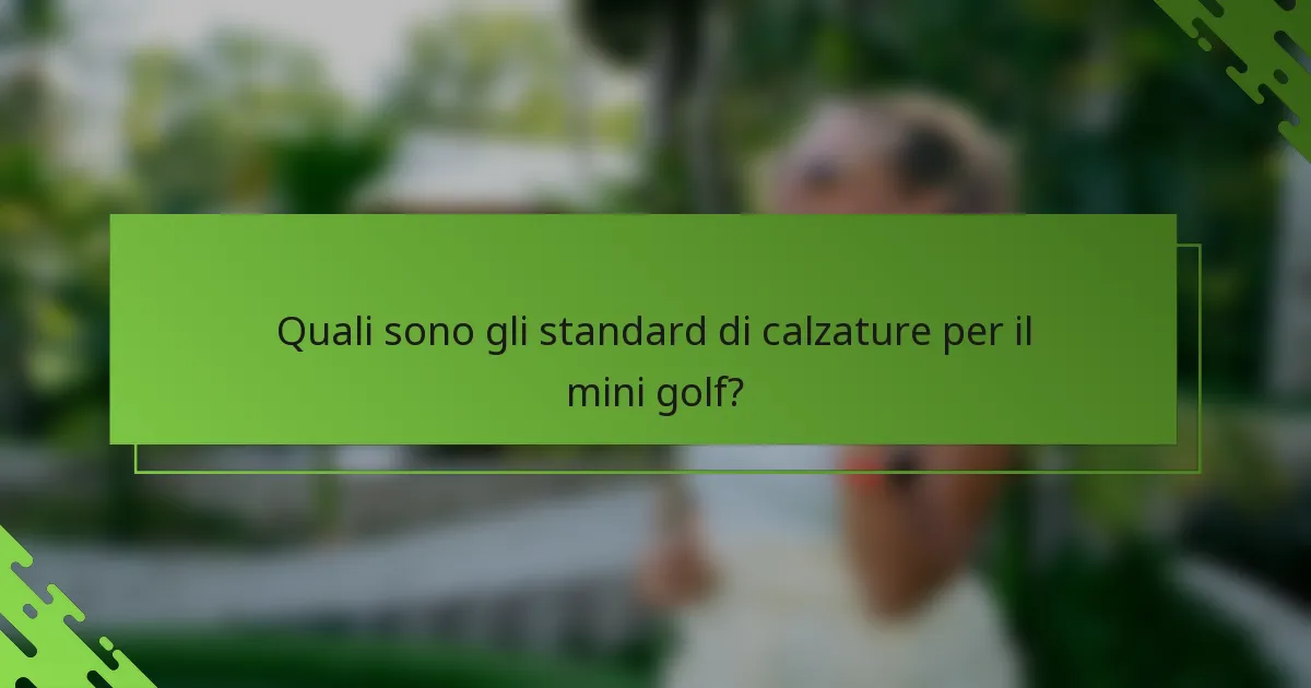 Quali sono gli standard di calzature per il mini golf?